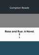 Rose and Rue: A Novel. 1, Compton Reade 