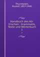 Handbuch des Alt-Irischen : Grammatik, Texte und Wrterbuch. 1, Thurneysen, Rudolf, 1857-1940 