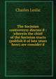 The Socinian controversy discuss'd : wherein the chief of the Socinian tracts (publish'd of late years here) are consider'd, Charles Leslie 
