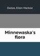 Minnewaska's flora, Dallas, Ellen Markoe 