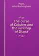 The curse of Cobden and the worship of Diana, Pope, John Buckingham 