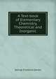 A Text-book of Elementary Chemistry, Theoretical and Inorganic, George Frederick Barker 