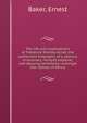 The life and explorations of Frederick Stanley Arnot; the authorized biography of a zealous missionary, intrepid explorer, & self-denying benefactor amongst the natives of Africa, Baker, Ernest 