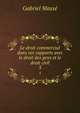 Le droit commercial dans ses rapports avec le droit des gens et le droit civil. 3, Gabriel Masse 