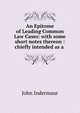 An Epitome of Leading Common Law Cases: with some short notes thereon : chiefly intended as a ., Indermaur, John 