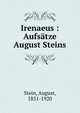 Irenaeus : Aufsatze August Steins, Stein, August, 1851-1920 