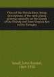 Flora of the Florida Keys; being descriptions of the seed-plants growing naturally on the islands of the Florida reef from Virginia Key to Dry Tortugas, Small, John Kunkel, 1869-1938 