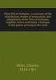 Plant life of Alabama : an account of the distribution, modes of association, and adaptations of the flora of Alabama, together with a systematic catalogue of the plants growing in the state, Mohr, Charles, 1824-1901 
