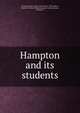 Hampton and its students, Armstrong, M. F. (Mary Frances), d. 1903,Ludlow, Helen W. (Helen Wilhelmina) joint author,Fenner, Thomas P 