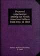 Personal experiences among our North American Indians from 1867 to 1885, Parker, William Thornton, b. 1849 