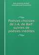 Poesies choisies de J.-A. de Baif: suivies de poesies inedites, Jean-Antoine de Ba?f , Louis Becq de Fouqui?res 