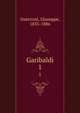 Garibaldi. 1, Guerzoni, Giuseppe, 1835-1886 