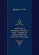 Histoire de la litt?rature fran?aise: cours ? l'usage des gymnases et des maisons d'?ducation, Jacques Cart 