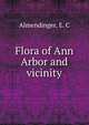 Flora of Ann Arbor and vicinity, Almendinger, E. C 