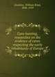 Cave hunting, researches on the evidence of caves respecting the early inhabitants of Europe, Dawkins, William Boyd, 1838-1929 