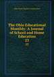 The Ohio Educational Monthly: A Journal of School and Home Education. 23, Ohio State Teachers Association 