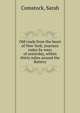 Old roads from the heart of New York; journeys today by ways of yesterday, within thirty miles around the Battery, Comstock, Sarah 