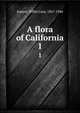 A flora of California. 1, Jepson, Willis Linn, 1867-1946 