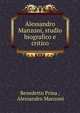 Alessandro Manzoni, studio biografico e critico, Benedetto Prina , Alessandro Manzoni 
