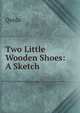 Two Little Wooden Shoes: A Sketch, Quida 