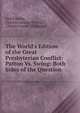 The World's Edition of the Great Presbyterian Conflict: Patton Vs. Swing: Both Sides of the Question, David Swing, Francis Landrey Patton, Charles Lemuel Thompson 