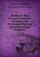 Shelford's Real Property Statutes: Including the Prcincipal Statutes Relating to Real Property ., Leonard Shelford , Thomas Henry Carson 