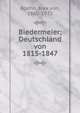 Biedermeier; Deutschland von 1815-1847, Boehn, Max von, 1860-1932 