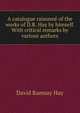 A catalogue raisonne of the works of D.R. Hay by himself. With critical remarks by various authors, David Ramsay Hay 