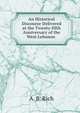 An Historical Discourse Delivered at the Twenty-fifth Anniversary of the West Lebanon ., A. B. Rich 