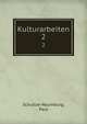 Kulturarbeiten. 2, Schultze-Naumburg, Paul 