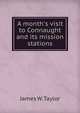 A month's visit to Connaught and its mission stations, James W. Taylor 