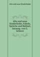 Alte und neue Kinderlieder, Fabeln, Spruche und Rathsel, herausg. von G. Scherer, Alte und neue Kinderlieder 