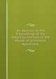 An Abstract of the Proceedings of the Select Committee of the House of Commons, Appointed ., Peninsular and Oriental Steam Navigation Company , Great Britain Parliament. House of Commons. Select Committee to Inquire into the Contract Packet Service 