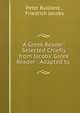 A Greek Reader: Selected Chiefly from Jacobs' Greek Reader : Adapted to ., Peter Bullions , Friedrich Jacobs 