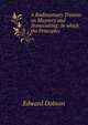 A Rudimentary Treatise on Masonry and Stonecutting: In which the Principles ., Edward Dobson 