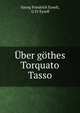 Uber gothes Torquato Tasso, Georg Friedrich Eysell, G Fr Eysell 