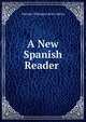 A New Spanish Reader ., Mariano Velazquez de la Cadena 
