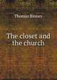 The closet and the church, Thomas Binney 