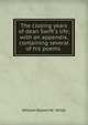 The closing years of dean Swift's life; with an appendix, containing several of his poems ., William Robert W . Wilde 