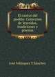 El cantor del pueblo: Coleccion de leyendas, tradiciones y poesias, Jose Velazquez Y Sanchez 