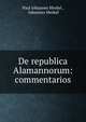 De republica Alamannorum: commentarios, Paul Johannes Merkel , Johannes Merkel 