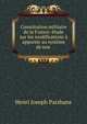 Constitution militaire de la France: etude sur les modifications a apporter au systeme de nos ., Henri Joseph Paixhans 