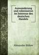 Auswanderung und colonisation im Interesse des deutschen Handels, Alexander Bulow 