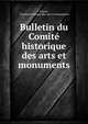 Bulletin du Comite historique des arts et monuments, France, Comit? historique des arts et monuments 