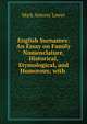 English Surnames: An Essay on Family Nomenclature, Historical, Etymological, and Humorous; with ., Mark Antony Lower 