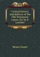 Critical history and defence of the Old Testament canon. Ed. by P. Lorimer, Moses Stuart 
