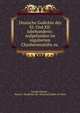 Deutsche Gedichte des XI. Und XII. Jahrhunderts: Aufgefunden im regulierten Chorherrenstifte zu ., Joseph Diemer , Kaiserl. Akademie der Wissenschaften in Wien 