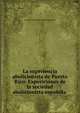 La experiencia abolicionista de Puerto Rico: Exposiciones de la sociedad abolicionista espanola ., Sociedad Abolicionista Espa?ola (Madrid) 