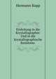 Einleitung in die Krystallographie: Und in die krystallographische Kenntniss ., Hermann Kopp 