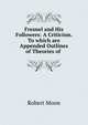Fresnel and His Followers: A Criticism. To which are Appended Outlines of Theories of ., Robert Moon 
